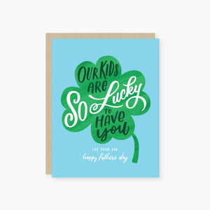 Our kids are lucky to have you father's day card: Single card